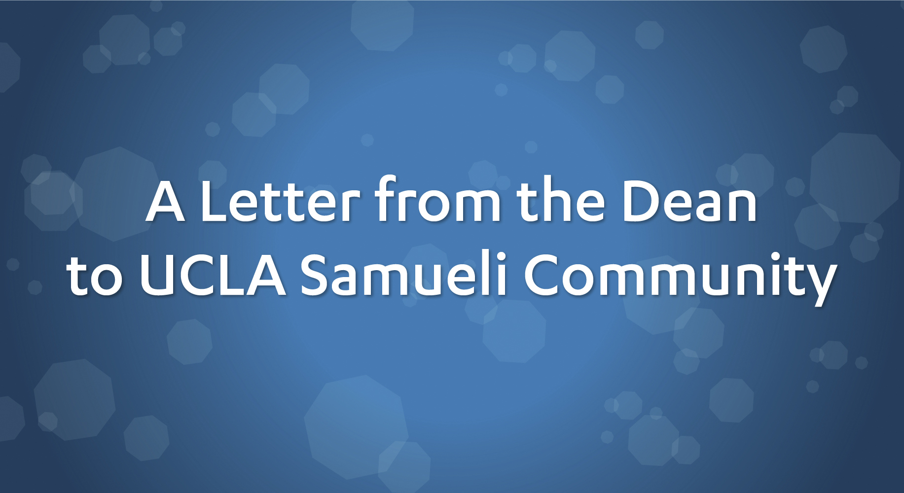 Dean to the UCLA Samueli Community