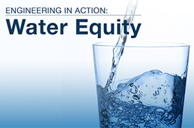 ‘Engineering in Action’ Program Highlights Water Equity Issues