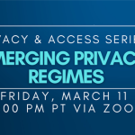 Privacy & Access Series: Emerging Privacy Regimes