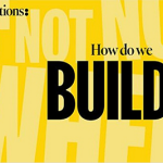 How do we Build?