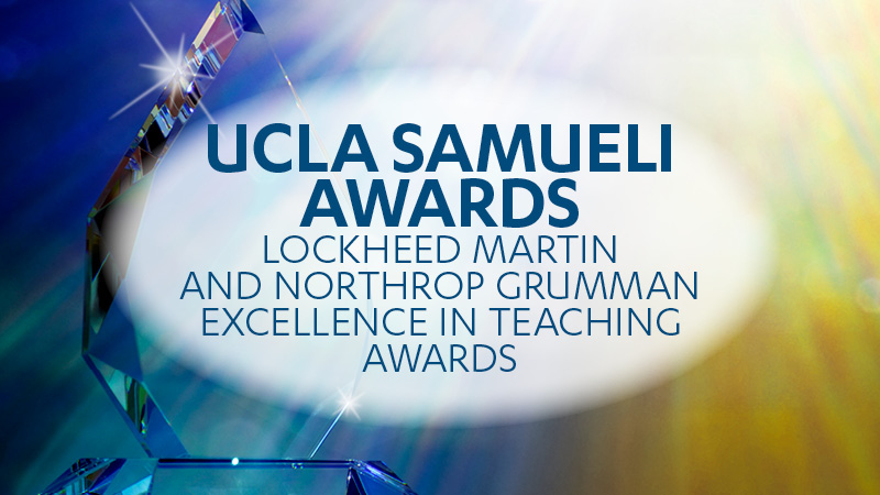 UCLA Samueli Awards Lockheed Martin and Northrop Grumman Excellence in Teaching Award