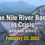 The Nile River Basin in Crisis Webinar Series February 23