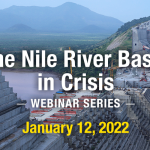 The Nile River Basin in Crisis Webinar Series January 12