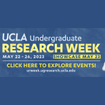 UCLA Undergraduate Research Week 2023