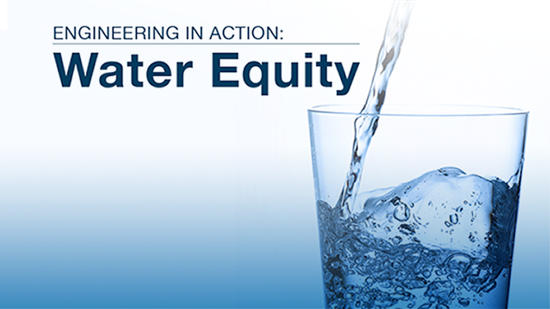 Engineering in Action: Water Equity